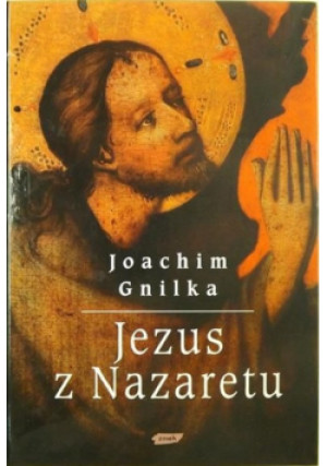 Jezus z Nazaretu - Joachim Gnilka - książka  wyd. 1997