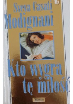 Kto wygra tę miłość - Sveva Casati - książka  wyd. 2000