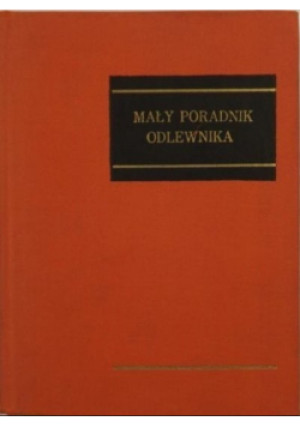 Mały poradnik odlewnika - książka  wyd. 1974