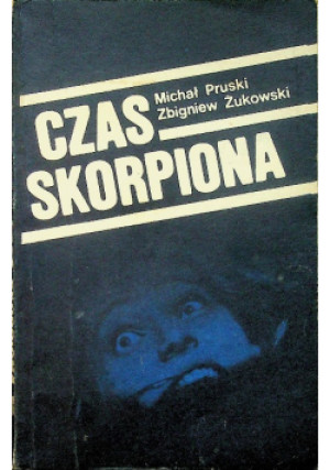 Czas skorpiona - Michał Pruski, Zbigniew Żukowski - książka  wyd. 1988