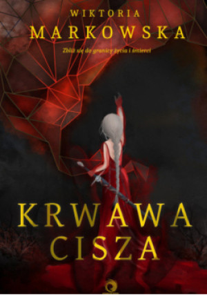 Krwawa cisza - Wiktoria Markowska - książka fantasy wyd. 2023