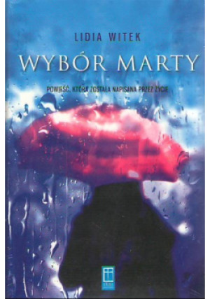 Wybór Marty - Lidia Witek - książka  wyd. 2005