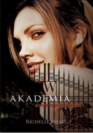 Akademia wampirów - Richelle Mead - książka fantasy wyd. 2010