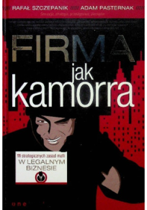 Firma Jak Kamorra - Rafał Szczepaniak, Adam Pasternak - książka  wyd. 2010