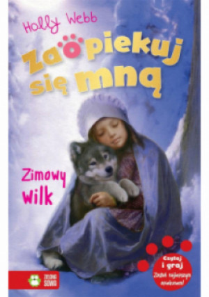 Zaopiekuj się mną. Zimowy wilk - Holly Webb - książka  wyd. 2020