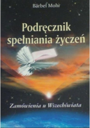 Podręcznik spełniania życzeń - Barbel Mohr - książka  wyd. 2007