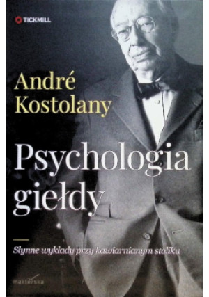 Psychologia Giełdy - Andre Kostolany - książka  wyd. 2021