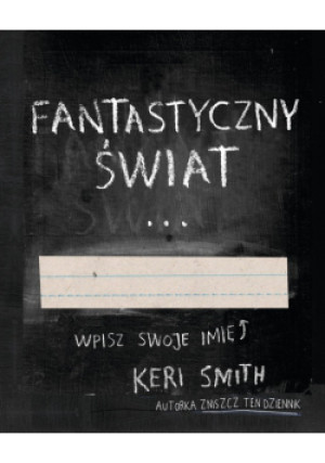 Fantastyczny Świat - Keri Smith - książka fantasy wyd. 2018