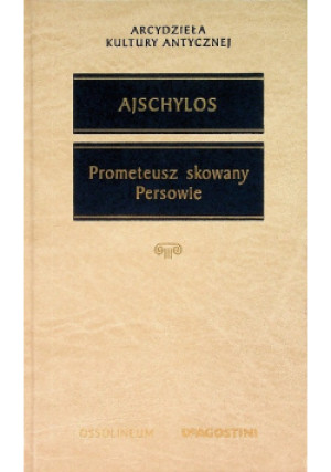 Prometeusz skowany Persowie - Ajschylos - książka historyczna wyd. 2005