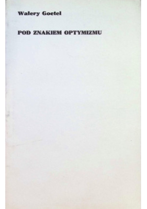 Pod znakiem optymizmu - Walery Goetel - książka  wyd. 1976