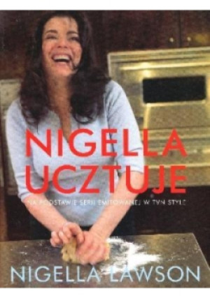 Nigella ucztuje - Nigella Lawson - książka  wyd. 2013
