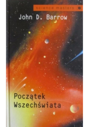 Początek Wszechświata - John D. Barrow - książka  wyd. 1999