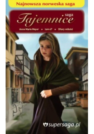Saga Tajemnice Tom 47 Ofiary miłości - Anne Marie Meyer - książka  wyd. 2011