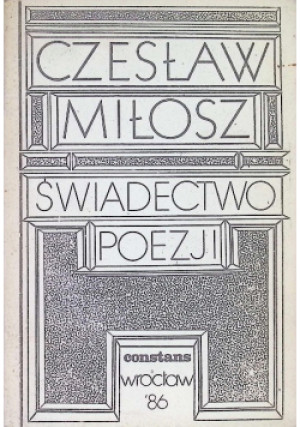 Świadectwo poezji - Czesław Miłosz - książka  wyd. 1986