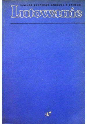 Lutowanie - Tadeusz Radomski, Andrzej Ciszewski - książka  wyd. 1971