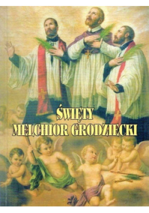 Święty Melchior Grodziecki - Jan Poplatek - książka  wyd. 1995