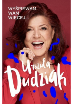 Wyśpiewam Wam więcej - Urszula Dudziak - książka  wyd. 2018