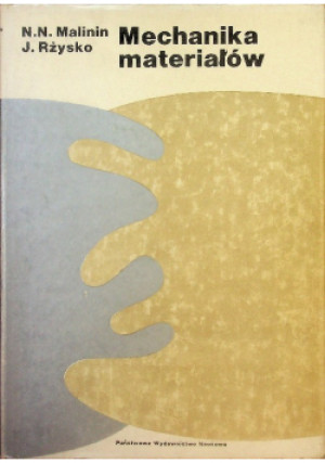 Mechanika materiałów - N.N. Malinin, J. Rżysko - książka  wyd. 1981