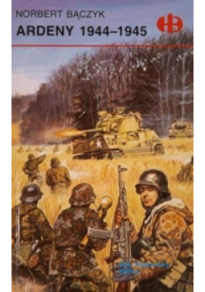 Ardeny 1944 - 1945 - Norbert Bączyk - książka historyczna wyd. 2004