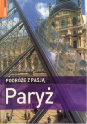 Podróże z pasją Paryż - Ruth Blackmore, James McConnachie - książka  wyd. 2010