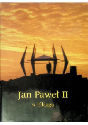 Jan Paweł II w Elblągu - książka  wyd. 1999