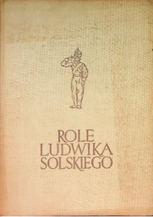 Role Ludwika Solskiego - Jerzy Got - książka  wyd. 1955