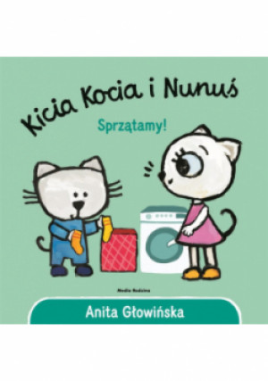 Kicia Kocia i Nunuś Sprzątamy! - Anita Głowińska - książka  wyd. 2022