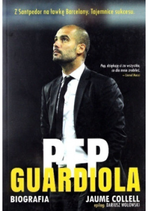 Pep Guardiola Biografia - Jaume Collell - książka  wyd. 2012