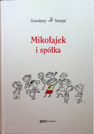 Mikołajek i spółka - Rene Goscinny, Jean Jacques Sempe - książka  wyd. 2019