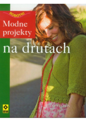 Modne projekty na drutach - Jane Ellison - książka  wyd. 2012