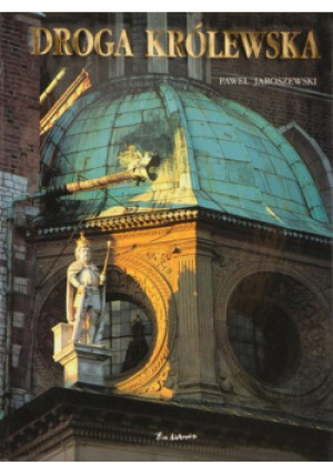 Droga Królewska - Paweł Jaroszewski - książka historyczna wyd. 2001
