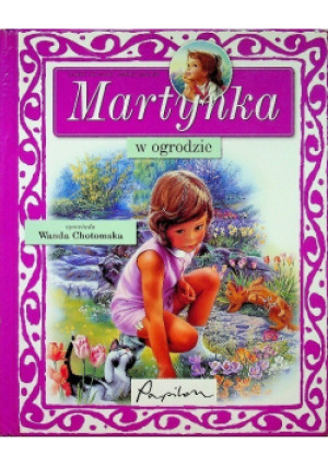 Martynka w ogrodzie - Wanda Chotomska - książka  wyd. 2001