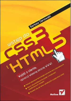 Wstęp do HTML5 i CSS3 - Bartosz Danowski - książka  wyd. 2011