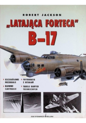 Latająca Forteca B 17 - Robert Jackson - książka  wyd. 2001