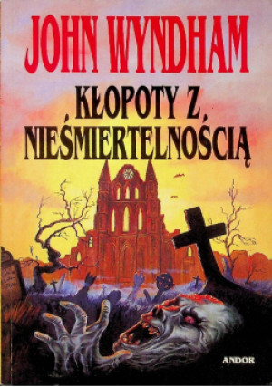 Kłopoty z nieśmiertelnością - John Wyndham - książka  wyd. 1994