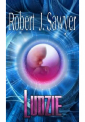 Ludzie - Robert J. Sawyer - książka  wyd. 2003
