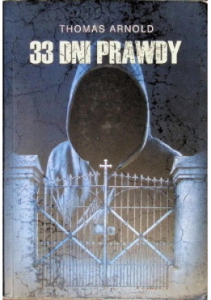 33 dni prawdy - Thomas Arnold - książka  wyd. 2015