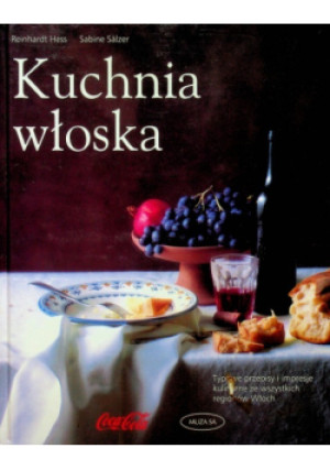 Kuchnia włoska - Reinhardt Hess, Sabine Salzer - książka  wyd. 2007