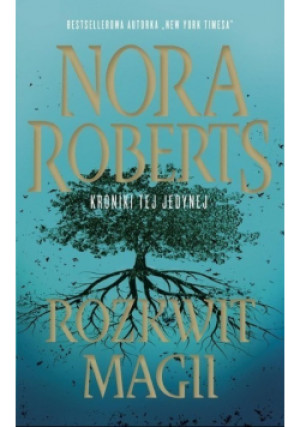 Rozkwit magii - Nora Roberts - książka  wyd. 2021