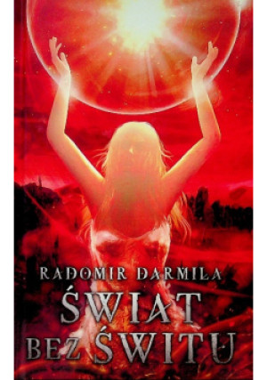 Świat bez świtu - Radomir Darmiła - książka  wyd. 2021