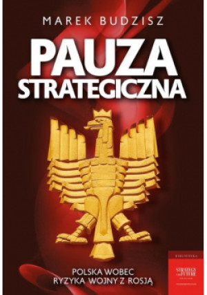 Pauza strategiczna - Marek Budzisz - książka reportaż wyd. 2023