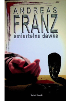 Śmiertelna dawka - Andreas Franz - książka  wyd. 2011