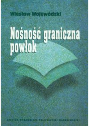 Nośność graniczna powłok - Wiesław Wojewódzki - książka  wyd. 2002