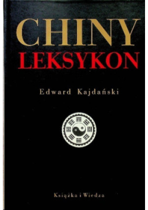 Chiny Leksykon - Edward Kajdański - książka  wyd. 2005