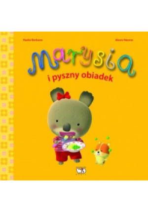 Marysia i pyszny obiadek - Nadia Berkane - książka  wyd. 2013