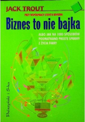 Biznes to nie bajka - Jack Trout - książka  wyd. 2000