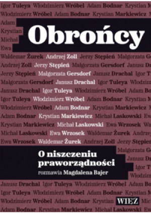 Obrońcy O niszczeniu praworządności - Magdalena Bajer - książka reportaż wyd. 2023