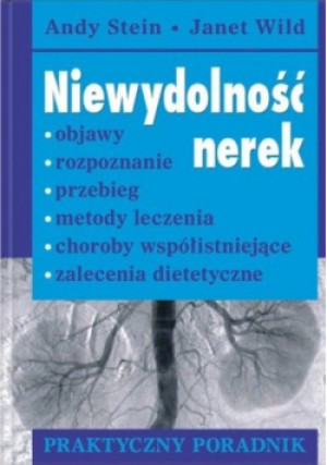 Niewydolność nerek - Andy Stein, Janet Wild - książka  wyd. 2008
