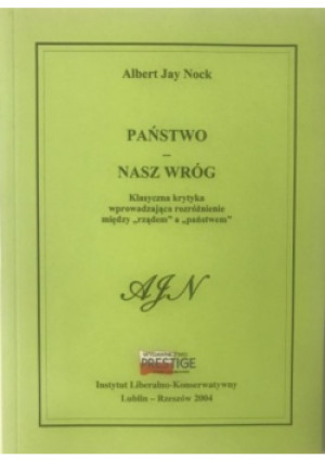 Państwo- nasz wróg - Albert Jay Nock - książka wyd. 2004