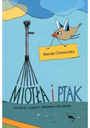 Miotła i Ptak - Wanda Chotomska - książka  wyd. 2012